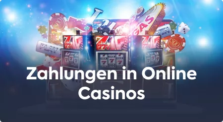 Zahlungen in Online Casinos