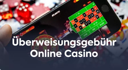 Überweisungsgebühr Online Casino