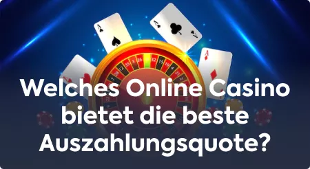 Welches Online Casino bietet die beste Auszahlungsquote?