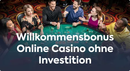 Willkommensbonus Online Casino ohne Investition