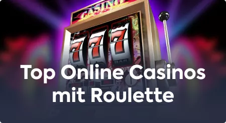 Top Online Casinos mit Roulette