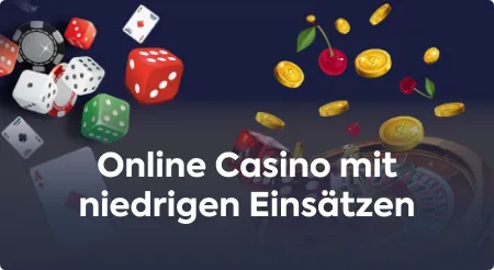 Online Casino mit niedrigen Einsätzen