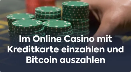 Im Online Casino mit Kreditkarte einzahlen und Bitcoin auszahlen 